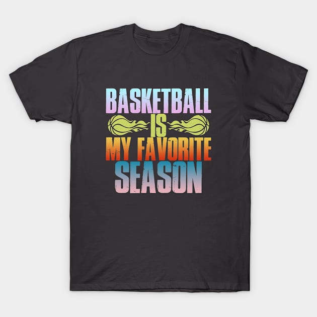 basketball is my favorite season T-Shirt by indi art